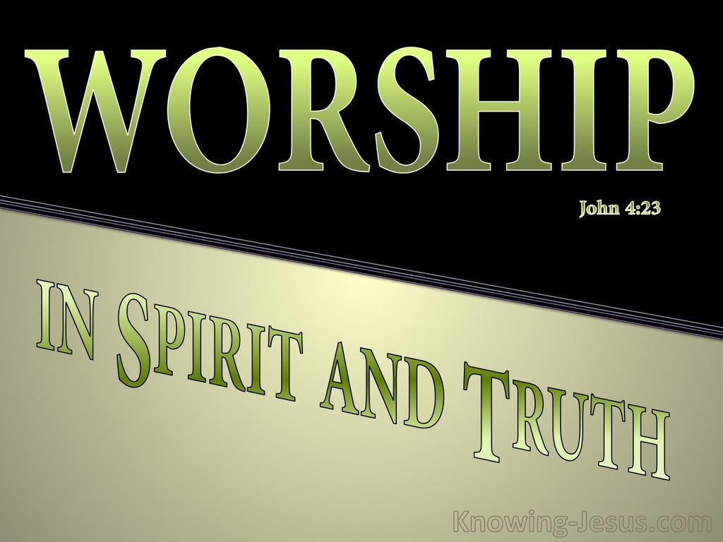 John 4:23 Worship In Spirit And Truth (sage)